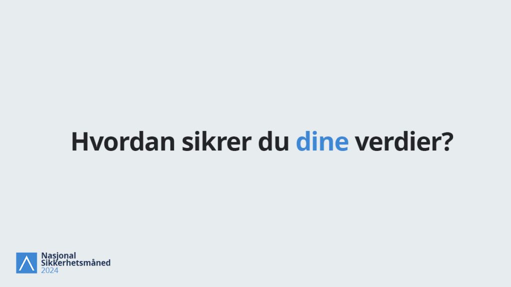 Hvordan sikrer du dine verdier?